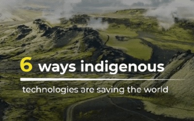Indigenous Technologies Saving the World